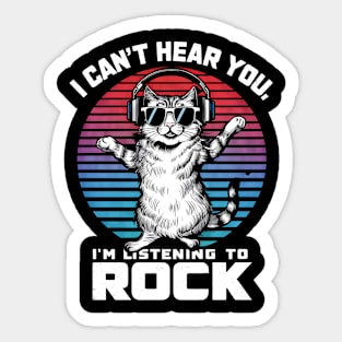 "Rocking Out: I Can't Hear You, I'm Listening to Rock" Cat & Rock Lover T-Shirt Sticker